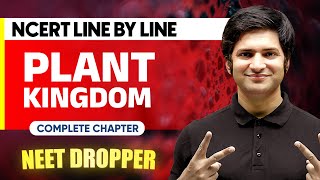 PLANT KINGDOM 1 Shot  NCERT Line by Line  BOTANY Chapter 4  NEET [upl. by Bevis]