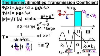 Physics  Ch 66 Ch 4 Quantum Mechanics Schrodinger Eqn 79 of 92 Simplified Transmission Coeff [upl. by Alyakcim]