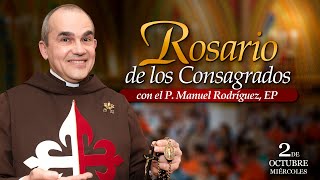 Rosario de los CONSAGRADOS 🙏🏻Con el P Manuel Rodríguez [upl. by Hernardo951]