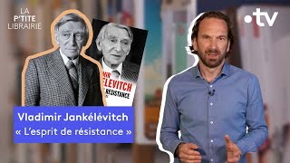 VLADIMIR JANKÉLÉVITCH  LESPRIT DE RÉSISTANCE  LA PTITE LIBRAIRIE [upl. by Nairam820]