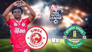 🔴live SIMBA SC Vs MTIBWA SUGAR  NBC PL UWANJA WA CHAMAZI [upl. by Armmat]