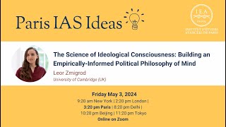 Leor ZMIGROD  Paris IAS Ideas  The Science of Ideological Consciousness [upl. by Eiramrebma]