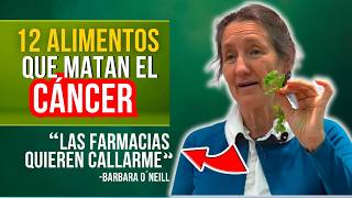 El CÁNCER TEME a estos 12 ALIMENTOS  Barbara ONeill [upl. by Alexine]