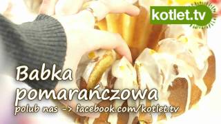 Babka pomarańczowa przepis  KOTLETTV [upl. by Blaseio]