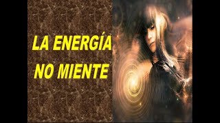 LA ENERGÍA NO MIENTE  Aprende a interpretar la energía de otros [upl. by Pearline]