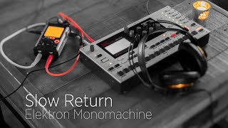 Slow Return  Elektron Monomachine [upl. by Eerehs]