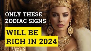 Lucky zodiac signs that will be rich in 2024 💰 [upl. by Oniger]