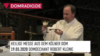 Katholischer Gottesdienst live aus dem Kölner Dom am 19052020 Domdechant Robert Kleine [upl. by Messab]