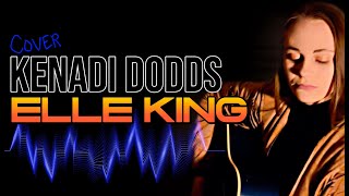 Elle King Exs amp Ohs  Kenadi Dodds [upl. by Duax573]