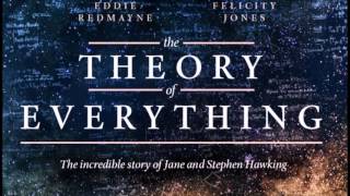 The Theory of Everything Soundtrack 15  Forces of Attraction [upl. by Eselehs]