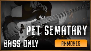 RAMONES  Pet Sematary Bass Only  Tabs [upl. by Enirehtakyram]