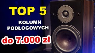 TOP 5 Kolumn podłogowych do 7000 zł Odsłuch i porównanie brzmienia 🔊 [upl. by Miksen]