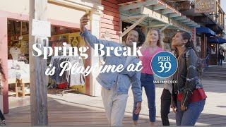 Spring Break is Playtime at PIER 39 [upl. by Nosro301]