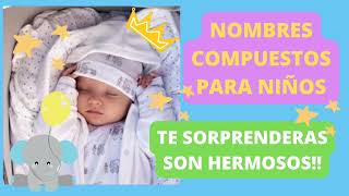 NOMBRES COMPUESTOS PARA NIÑOS 2024  NOMBRES BONI [upl. by Ahsilav]