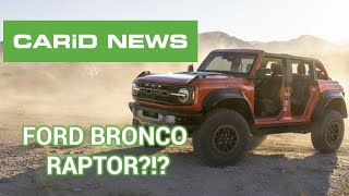 Ford Announces Bronco Raptor Coming Soon [upl. by Howenstein]