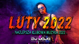 NAJLEPSZA KLUBOWA MUZYKA 2022 âťŚ MUZYKA NA IMPREZÄ 2022 âťŚ NAJLEPSZE KLUBOWE HITY âś… LUTY 2022 [upl. by Brendin]