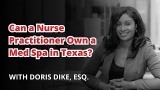 Can a Nurse Practitioner Own a Med Spa in Texas [upl. by Gunner]