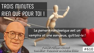 610 Le pervers narcissique est un vampire et une sangsue quittez le [upl. by Foscalina527]