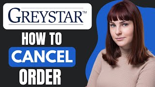 How to CANCEL an ORDER for GREYSTAR FULL GUIDE [upl. by Sihunn382]