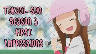 Takagisan 3 First Impressions Episode 3 [upl. by Sumetra]