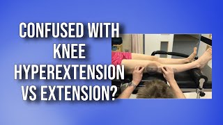 Knee Extension ROM Goni Hyperextension Clarification [upl. by Hailed]