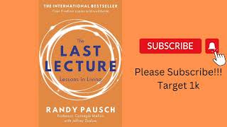 The Last Lecture By Randy Pausch  Lessons in Living The international bestseller  Full audio [upl. by Kired]