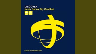 Never Gonna Say Goodbye Extended Mix [upl. by Ulysses]