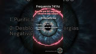 🌟 Descubra os incríveis benefícios da frequência 741 Hz 🌿🧘‍♀️✨ meditacao universo energia [upl. by Yurik]