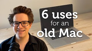 6 Things You Can Do With An Old Mac [upl. by Gorrono665]