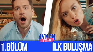 1Bölüm İlk Buluşma I Aynen Aynen [upl. by Kreitman]