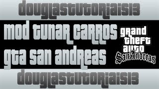 TUTORIAL  MOD TUNAR CARRO EM QUALQUER LUGAR DO GTA SA [upl. by Takashi62]