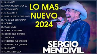 Sergio Mendivil Sus Mejores Canciones Exitos Romanticas  Sergio Mendivil Lo Mas Nuevo 2024 [upl. by Abekam]