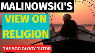 Malinowskis View on Religion Functionalism A Level sociology AQA [upl. by Smiga]