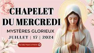 Chapelet du 17 Juillet 2024 💖 Mystères Glorieux ✨ Chapelet du Mercredi I Le Saint Chapelet [upl. by Koblick498]