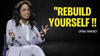 Oprah Winfrey  quotREBUILD YOURSELF  Oprah Winfrey Motivational Speechquot [upl. by Ennairak712]