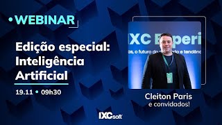 Edição especial Inteligência Artificial  IXC Soft  WEBINAR [upl. by Nalyak]