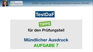 TestDaF – AUFGABE 7 Mündlicher Ausdruck︱Tipps Redemittel  Lösungsbeispiel [upl. by Aihsercal454]