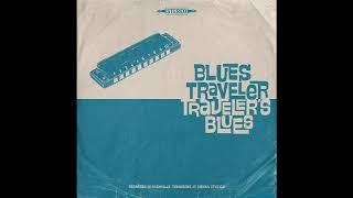 Blues Traveler  Travelers Blues Full Album 2021 [upl. by Teferi509]