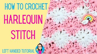 How To Crochet Harlequin Stitch  Left Handed Tutorial  Crochet Stitches  4 Row Repeat Pattern [upl. by Arah]