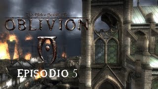 The Elder Scrolls 4  Oblivion  Episodio 5  Pulizia totale a Kvatch 22 [upl. by Siegel]