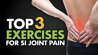 Top 3 Exercises for SI Joint Pain [upl. by Sifan977]