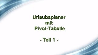 Urlaubsplaner mit PivotTabelle Teil 1 [upl. by Hoban]