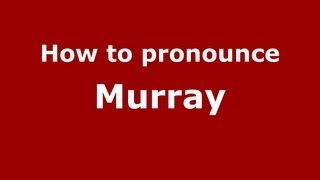 How to Pronounce Murray  PronounceNamescom [upl. by Alemak]