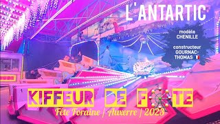 KDF🎡 LANTARTIC chenille GournacThomas Fête Foraine  Auxerre  2023 [upl. by Arol]