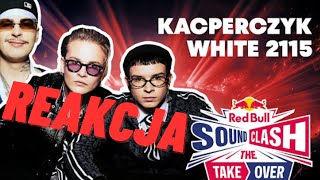 KACPERCZYK vs WHITE 2115 quotJAKBYM ZJADŁ MENTOSY I POPIŁ JE COLĄquot  SOUNDCLASH THE TAKEOVER Reakcja [upl. by Knut]