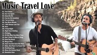 MUSIC TRAVEL LOVE full album 2022 The best songs of MUSIC TRAVEL LOVE [upl. by Ramak800]