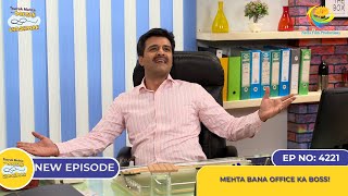 NEW Ep 4221 Mehta Bana Office Ka Boss  Taarak Mehta Ka Ooltah Chashmah  तारक मेहता [upl. by Herbst]