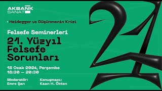 Felsefe Seminerleri  21 Yüzyıl Felsefe Sorunları  Kaan H Ökten [upl. by Valeria]