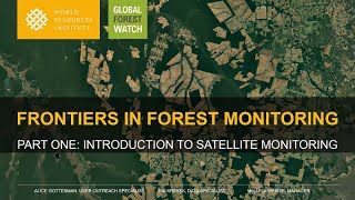 Frontiers in Forest Monitoring Introduction to Satellite Monitoring [upl. by Seafowl772]