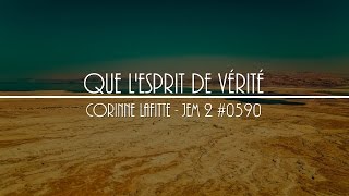 Que l’Esprit de vérité  Corinne Lafitte [upl. by Andrien10]